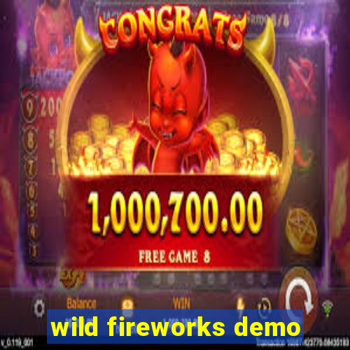 wild fireworks demo